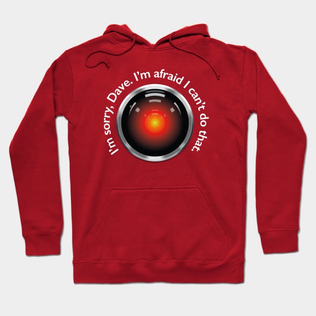 2001 – HAL "Sorry, Dave" Quote Hoodie by GraphicGibbon